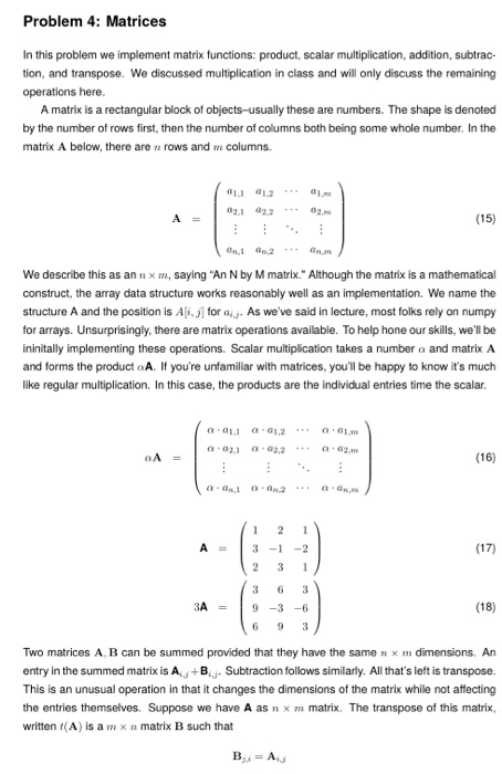 Problem 4: Matrices In this problem we implement matrix functions product, scalar multiplication, addition, subtrac tion, and