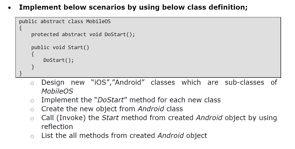 ? Implement below scenarios by using below class definition; public abstract class Mobiles protected abstract void DoStart();