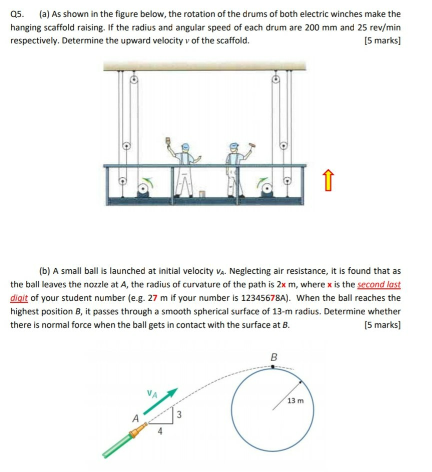 Q5. (a) As shown in the figure below, the rotation of the drums of both electric winches make the hanging scaffold raising. I