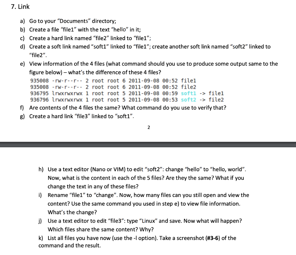 7. Link a) Go to your Documents directory; b) Create a file file1 with the text hello in it; c) Create a hard link name