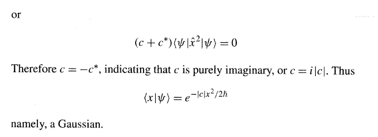 or (c +c*)(yl??!) = 0 Therefore c = -c*, indicating that c is purely imaginary, or c=i?cl. Thus (x|4)=e-clx/2h namely, a Gaus