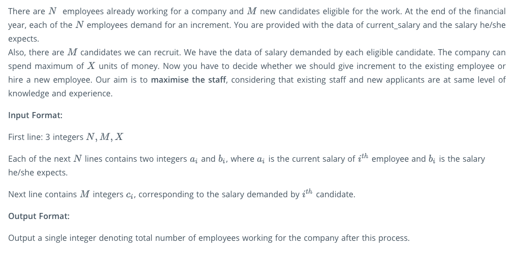 There are N employees already working for a company and M new candidates eligible for the work. At the end of the financial y