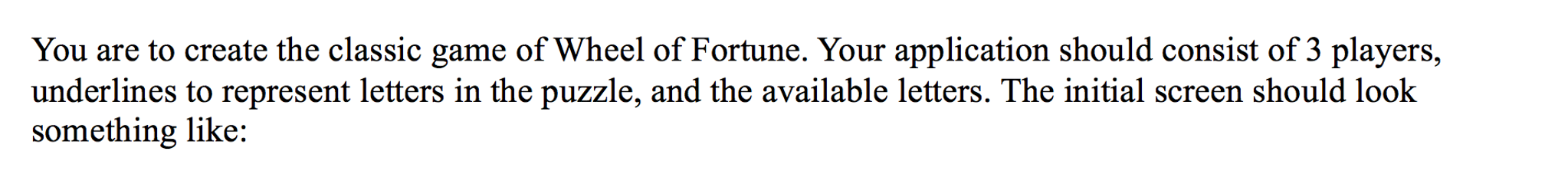 You are to create the classic game of Wheel of For