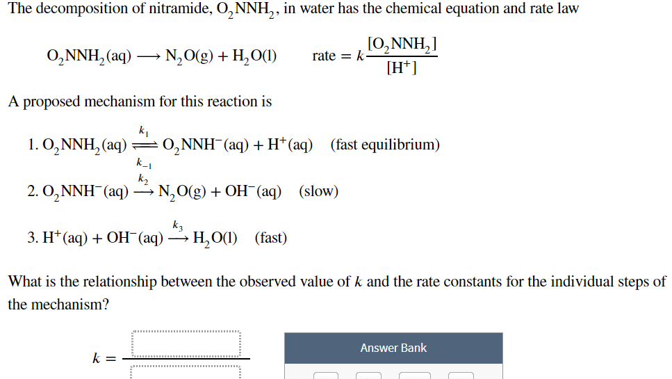 The decomposition of nitramide, O,NNH,, in water has the chemical equation and rate law O,NNH2] H+1 ONNH, (aq)-N20(g) + H20(1