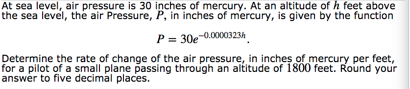 At sea level, air pressure is 30 inches of mercury. At an altitude of h feet above the sea level, the air Pressure, P, in inc