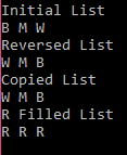 Initial List B M W Reversed List Copied List WM B R Filled List ??