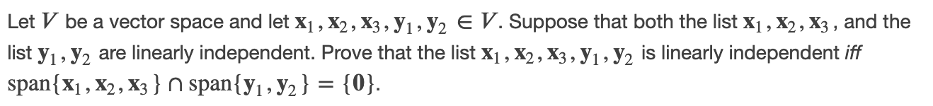 Let V be a vector space and let x1, X2, X3 , y1, y2 E V. Suppose that both the list x1, x2, X3 , and the list y1, y2 are line