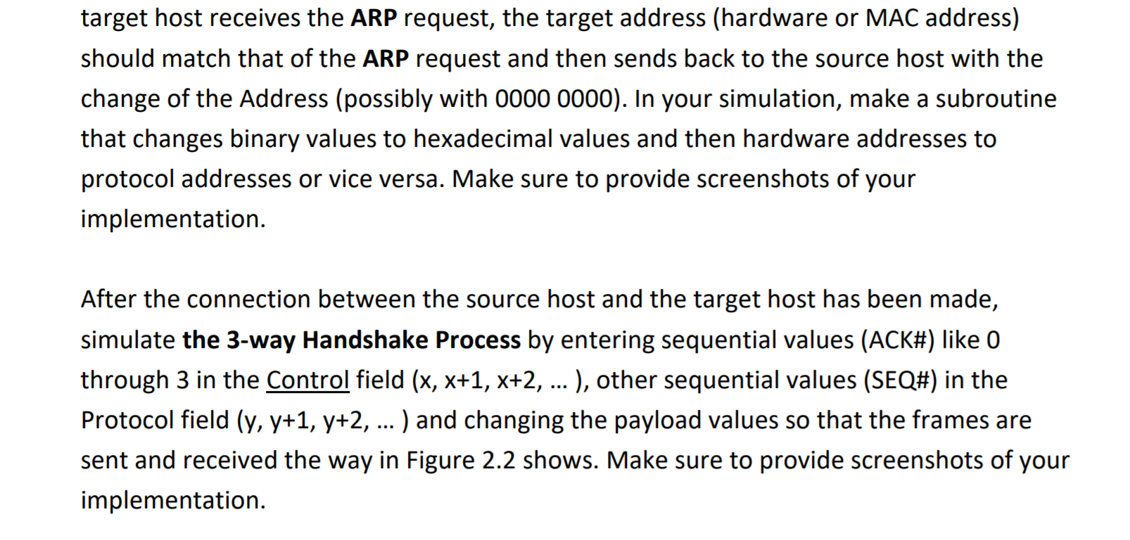 target host receives the ARP request, the target address (hardware or MAC address) should match that of the ARP request and t