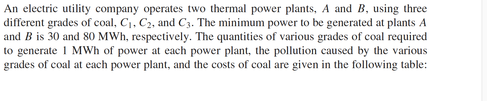 An electric utility company operates two thermal power plants, A and B, using three different grades of coal, C1, C2, and C3.