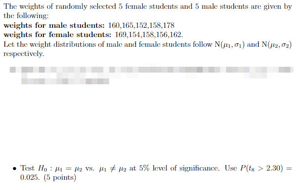 The weights of randomly selected 5 female students and 5 male students are given by the following: weights for male students: