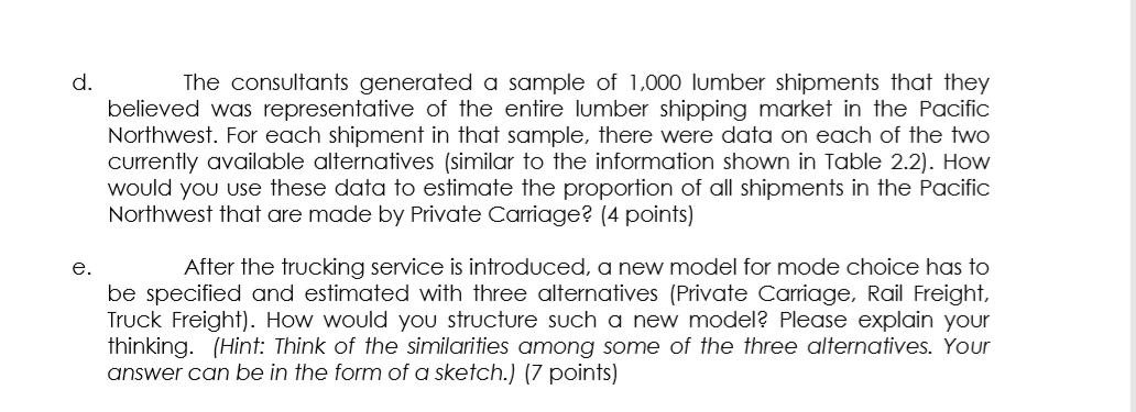 d. The consultants generated a sample of 1,000 lumber shipments that they believed was representative of the entire lumber sh