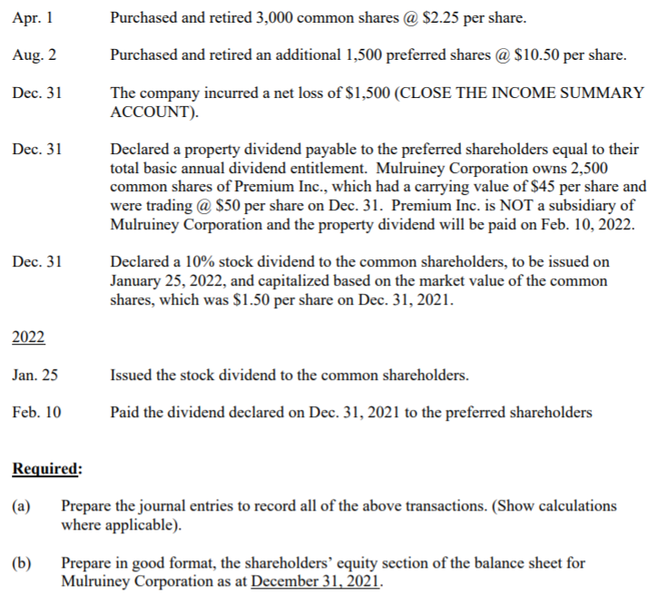 Apr. 1 Aug. 2 Purchased and retired 3,000 common shares @ $2.25 per share. Purchased and retired an additional 1,500 preferre