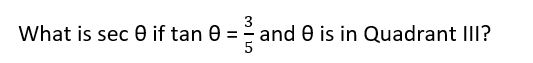 3 What is sec 0 if tan 0 = and 0 is