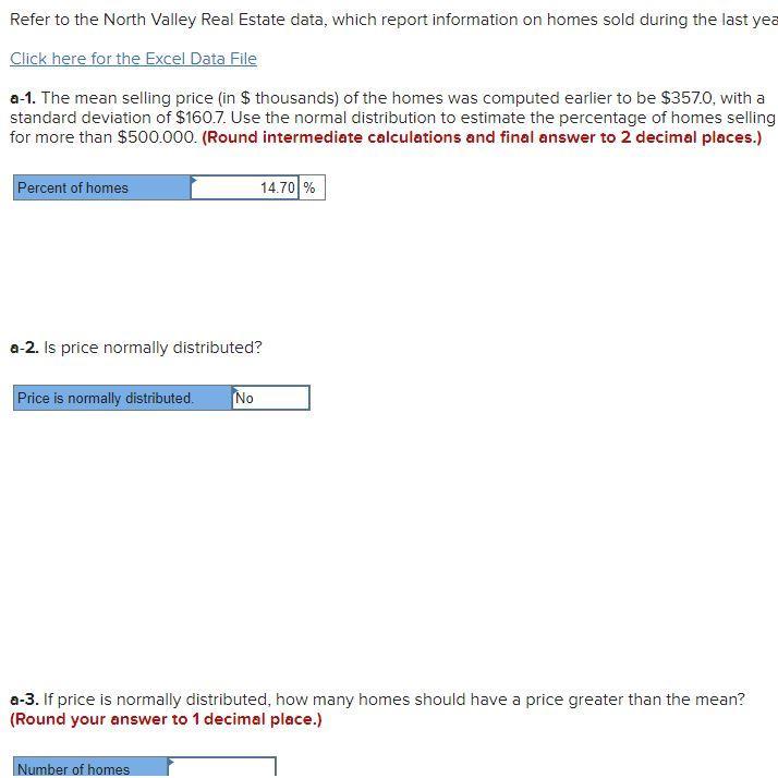 Refer to the North Valley Real Estate data, which report information on homes sold during the last yea Click here for the Exc