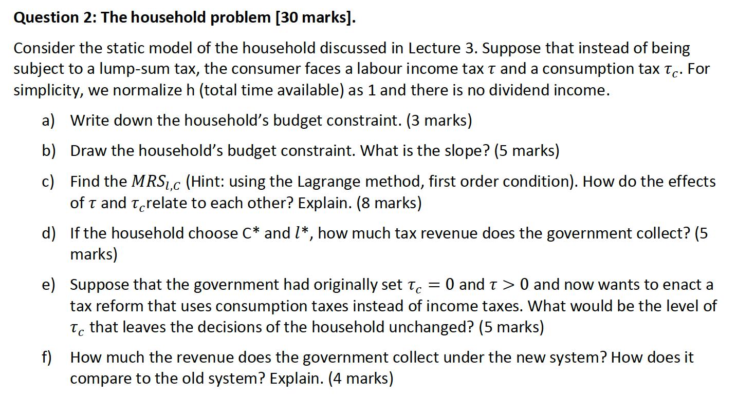 Question 2: The household problem [30 marks]. Consider the static model of the household discussed in Lecture