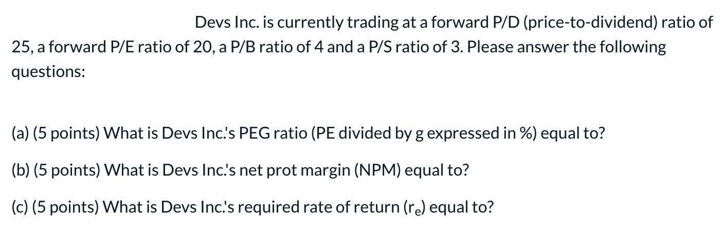 Devs Inc. is currently trading at a forward P/D (price-to-dividend) ratio of