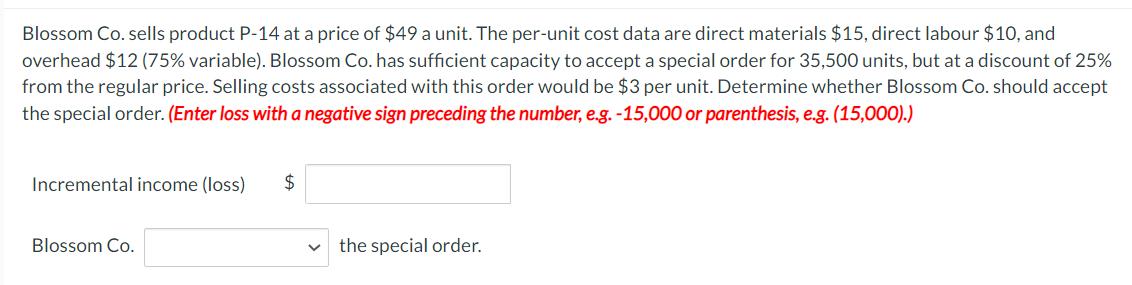 Blossom Co. sells product ( mathrm{P}-14 ) at a price of ( $ 49 ) a unit. The per-unit cost data are direct materials 