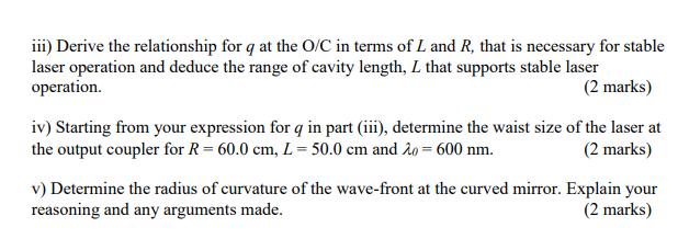 iii) Derive the relationship for q at the O/C in terms of L and R, that is necessary for stable laser