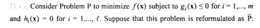 Consider Problem P to minimize f(x) subject to g, (x) 0 for