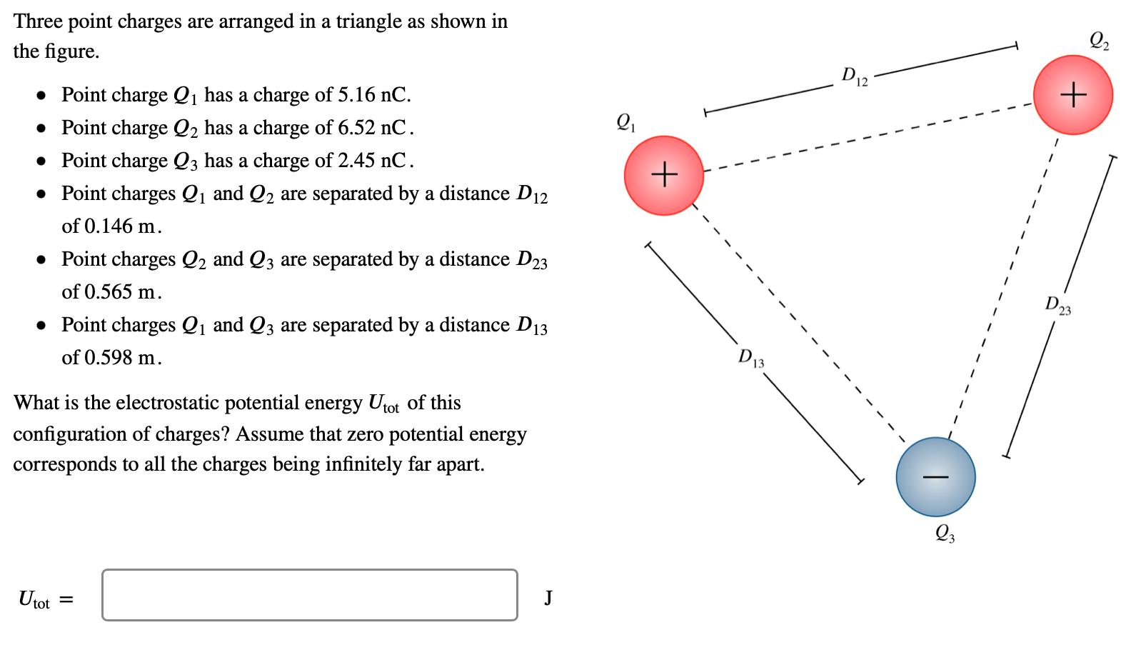 Three point charges are arranged in a triangle as shown in the figure.  Point charge Q has a charge of 5.16