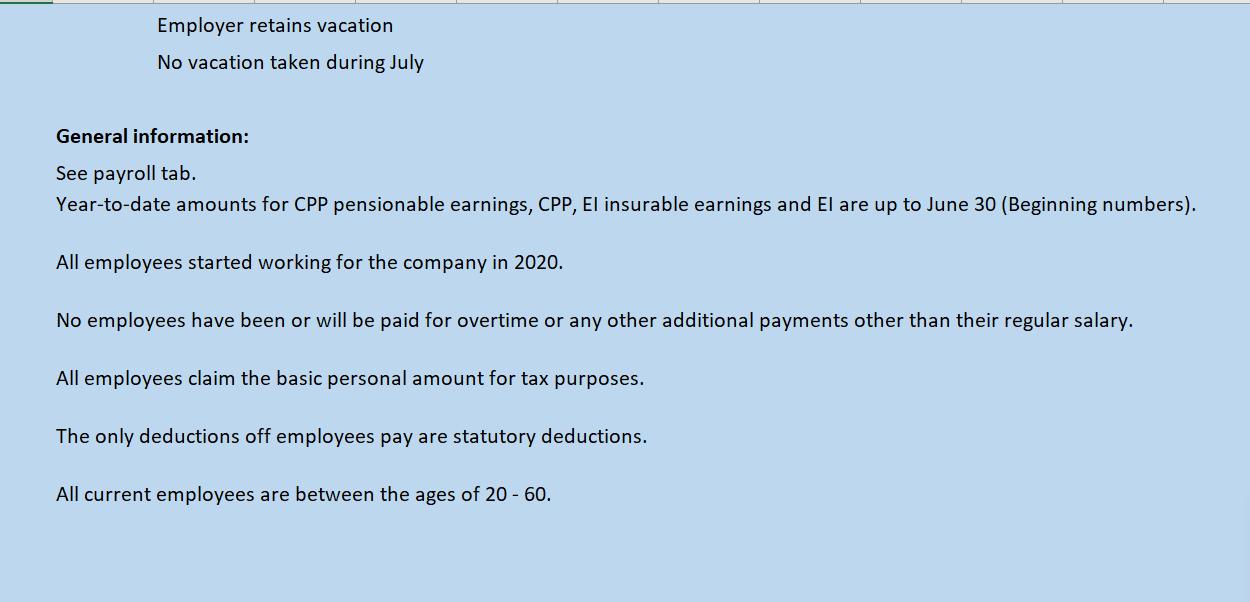 Employer retains vacation No vacation taken during July General information: See payroll tab. Year-to-date amounts for CPP pe