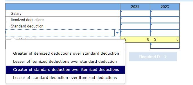 begin{tabular}{|l} hline Salary  hline Itemized deductions  Standard deduction  Leater of itemized deductions over s
