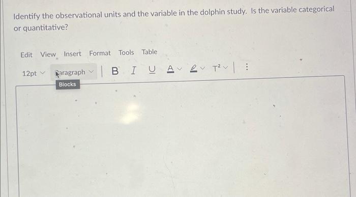 Identify the observational units and the variable in the dolphin study. Is the variable categorical or