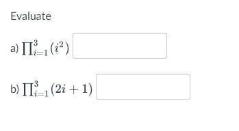 Evaluate a) II-1 () b) II (2i+1) i=1