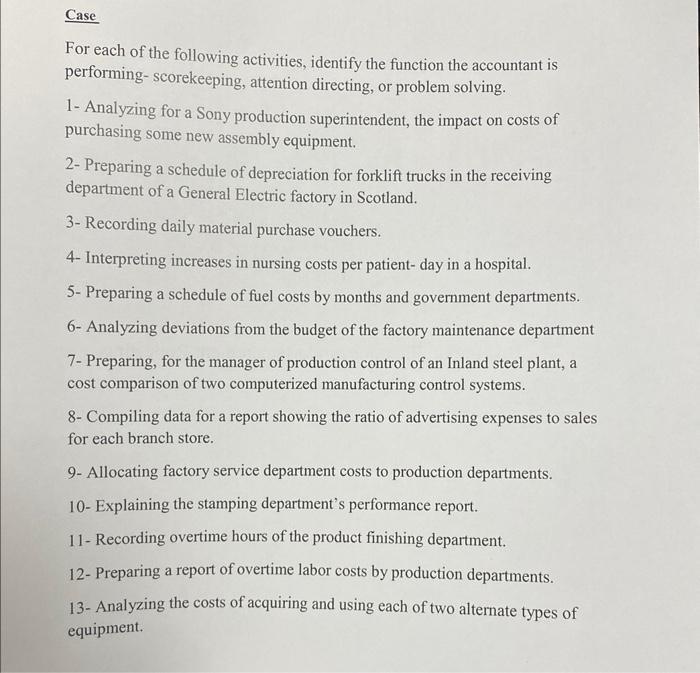 For each of the following activities, identify the function the accountant is performing- scorekeeping, attention directing,