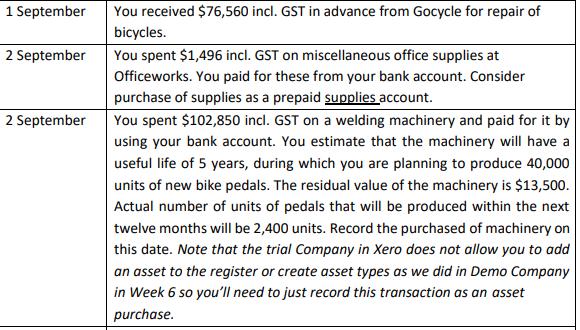 1 September 2 September 2 September You received $76,560 incl. GST in advance from Gocycle for repair of bicycles. You spent