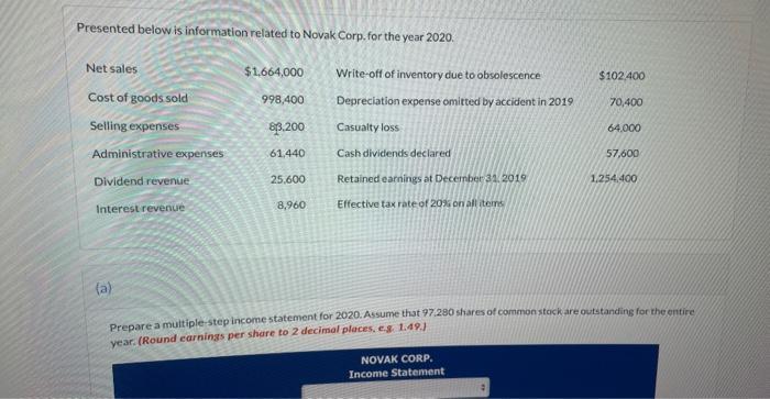 Presented below is information related to Novak Corp. for the year 2020 . ( {a} ) Prepare a multiple-step income statemen