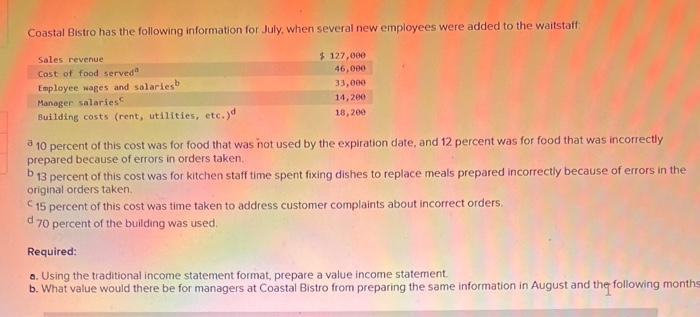 Coastal Bistro has the following information for July, when several new employees were added to the waitstaff: 10 percent of