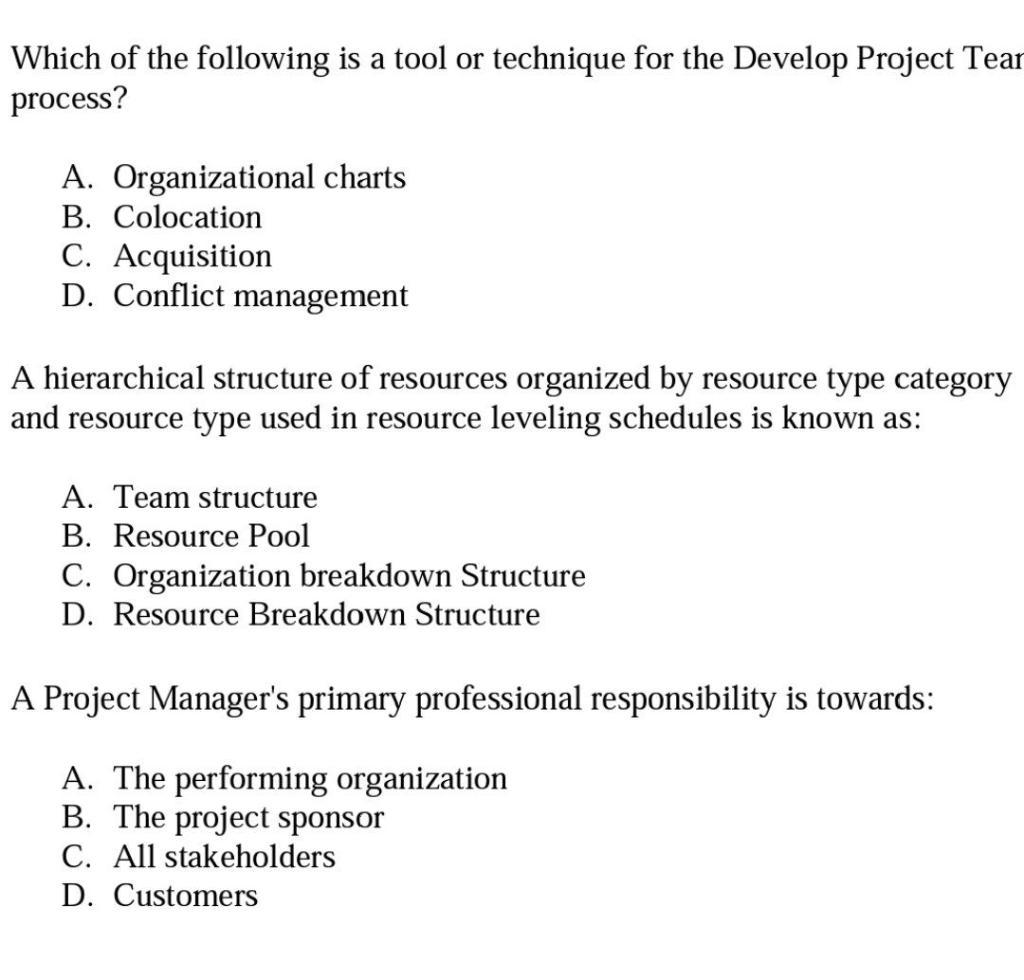 Which of the following is a tool or technique for the Develop Project Tear process? A. Organizational charts B. Colocation C.