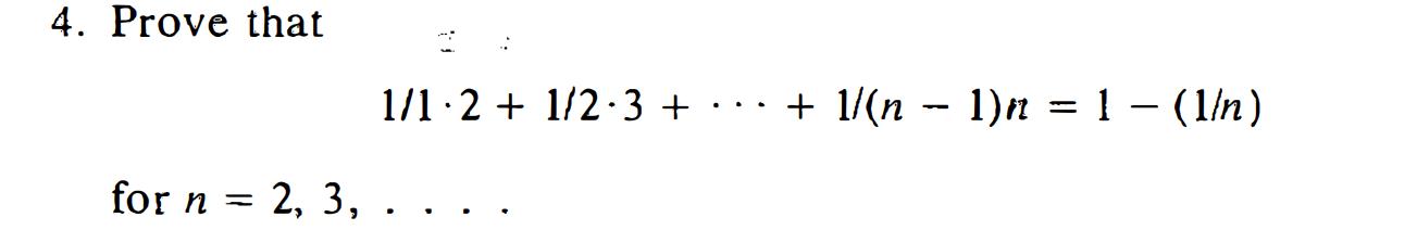 4. Prove that for n = 2, 3, 1/1 2+1/2 .3 + + 1/(n  1)n = 1  (1)