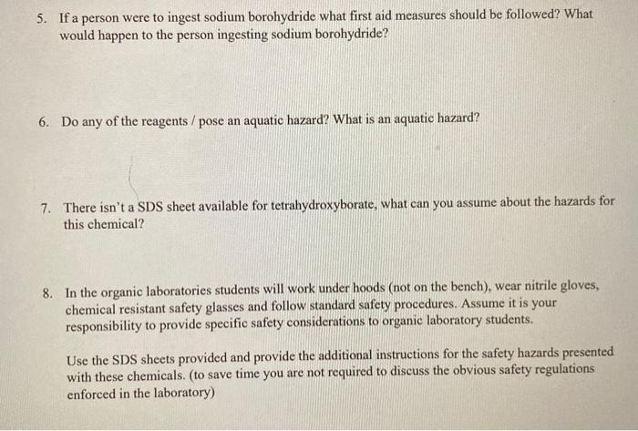 5. If a person were to ingest sodium borohydride what first aid measures should be followed? What would happen to the person