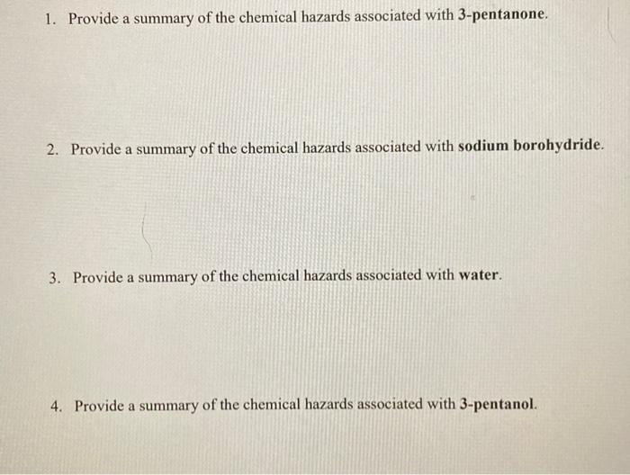 1. Provide a summary of the chemical hazards associated with 3-pentanone. 2. Provide a summary of the chemical hazards associ