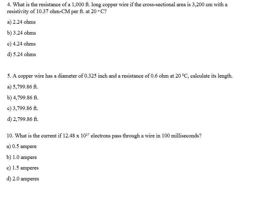 4. What is the resistance of a 1,000 ft. long copper wire if the cross-sectional area is 3,200 cm with a