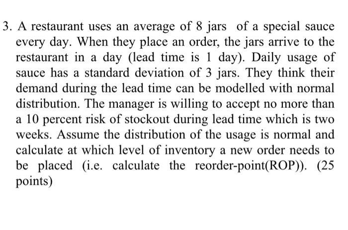 3. A restaurant uses an average of 8 jars of a special sauce every day. When they place an order, the jars