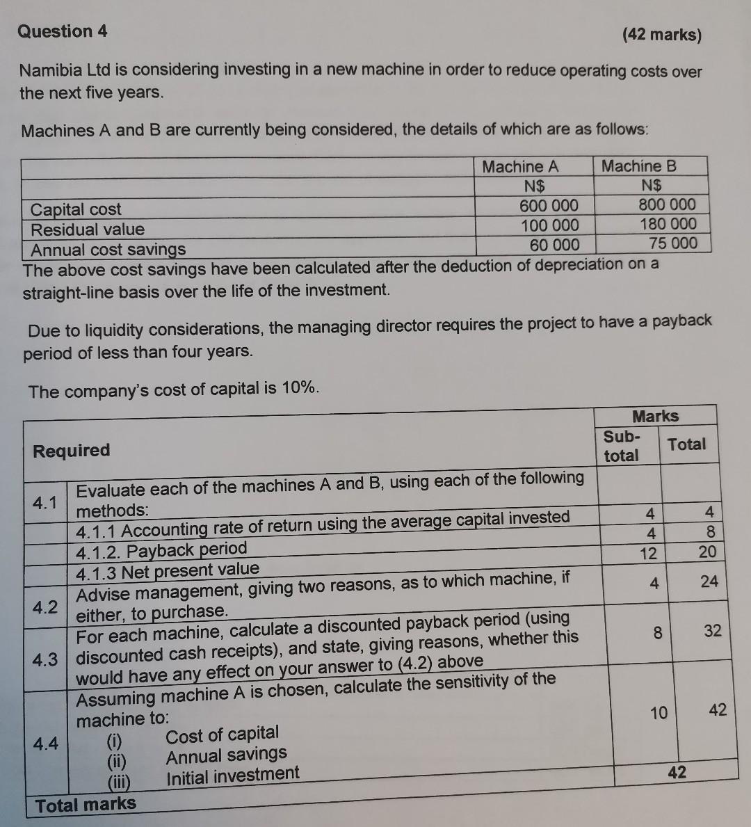 Namibia Ltd is considering investing in a new machine in order to reduce operating costs over the next five years. Machines 