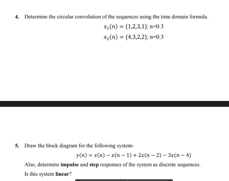 4. Determine the circular convolution of the sequences using the time domain formula. x (n) = {1,2,3,1};