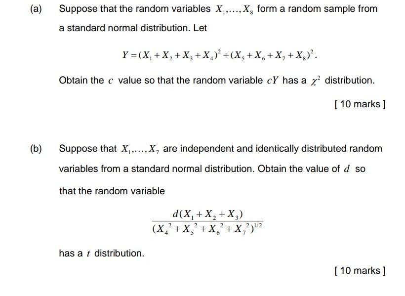 (a) Suppose that the random variables x,..., X, form a random sample from a standard normal distribution. Let Y =(X, + X,+ X+
