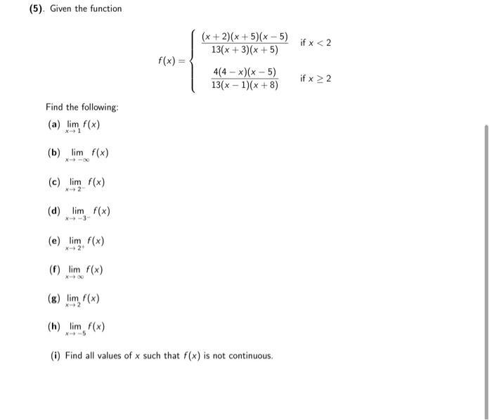 (5). Given the function. Find the following: (a) lim f(x) (b) lim f(x) 8418 (c) lim f(x) X-2- (d) lim f(x)
