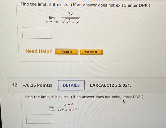 Find the limit, if it exists. (If an answer does not exist, enter DNE.) [ lim _{x rightarrow-infty} frac{3 x}{sqrt{x^{2