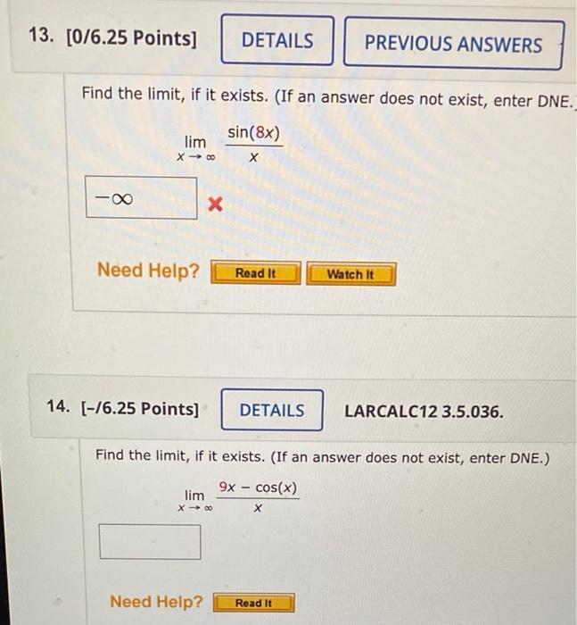 Find the limit, if it exists. (If an answer does not exist, enter DNE. [ lim _{x rightarrow infty} frac{sin (8 x)}{x} 