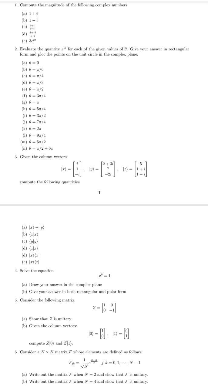 1. Compute the magnitude of the following complex numbers (a) 1+i (b) 1-i (c) (d) 3+14 1+i (e) 3em 2.
