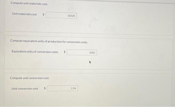 Compute unit materials cost. Unit materials cost ( $ ) Compute equivalent units of production for conversion costs. Equiva