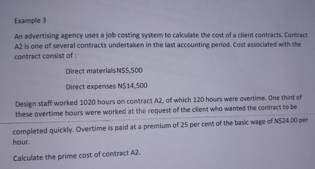 An advertising agency uses a job costing system to calculate the cost of a client contracts. Contract ( mathrm{A} 2 ) is o