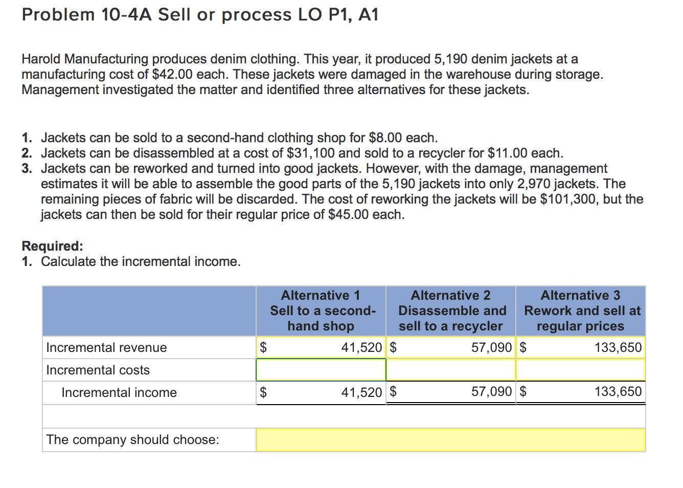 Problem 10-4A Sell or process LO P1, A1 Harold Manufacturing produces denim