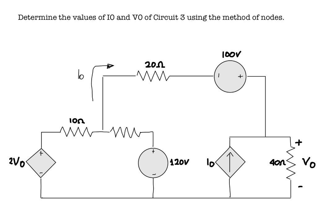 Determine the values of IO and VO of Circuit 3 using the method of nodes. 2V0 + 100 www 2012 ww mu 120V lo 1
