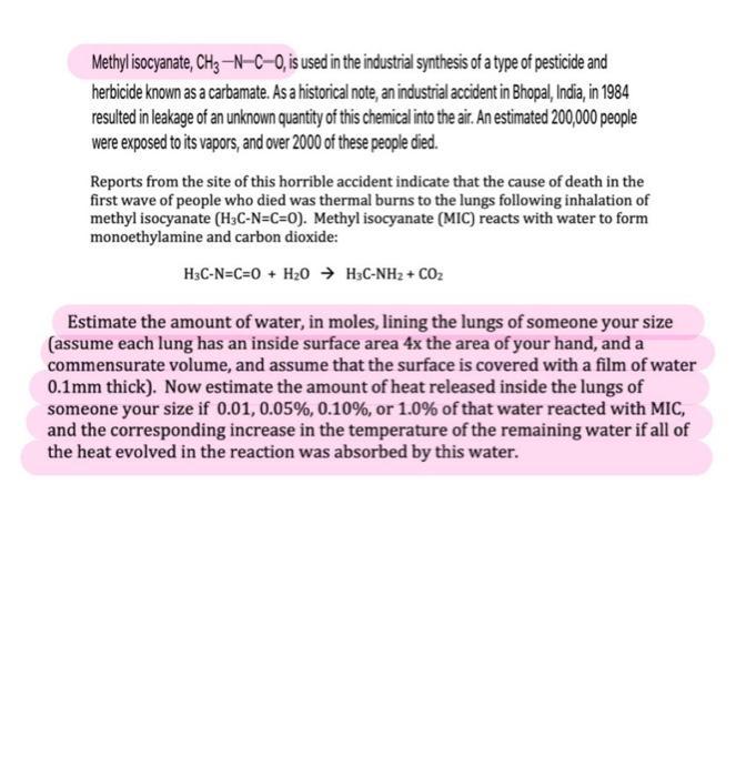 Methylisocyanate, CH3-N-C-0, is used in the industrial synthesis of a type of pesticide and herbicide known